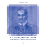 Csupa hajdani eszelős - &Iacute;r&aacute;sok az 1900-1945-&ouml;s Magyarorsz&aacute;gr&oacute;l &eacute;s eml&eacute;kezet&eacute;ről - Csunderlik P&eacute;ter