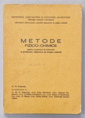 METODE FIZICO - CHIMICE PENTRU EXAMENUL DE LABORATOR AL PRODUSELOR ALIMENTARE DE ORIGINE ANIMALA de Dr. N. POPESCU , 1978 foto