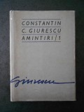 CONSTANTIN C. GIURESCU - AMINTIRI / 1