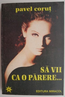 Sa vii ca o parere... - Pavel Corut foto