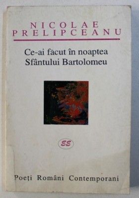 CE - AI FACUT IN NOAPTEA SFANTULUI BARTOLOMEU - versuri de NICOLAE PRELIPCEANU , 1999 foto