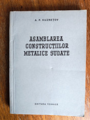 Asamblarea constructiilor metalice sudate - A. P. Kuznetov / R8P1F foto