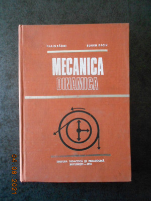 MARIN RADOI, EUGEN DECIU - MECANICA DINAMICA (1973, editie cartonata) foto