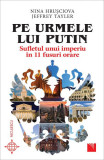 Cumpara ieftin Pe urmele lui Putin | Nina Hrusciova, Jeffrey Tayler