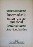 INSEMNARILE UNUI CRITIC MUZICAL-JEAN-VICTOR PANDELESCU-351978