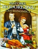 Al. O. Teodoreanu (Pastorel) - Gastronomice