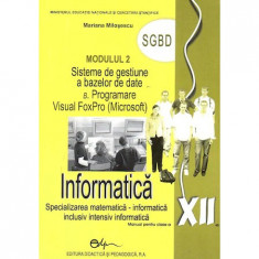 Informatica. Manual pentru clasa a XII-a modulul 2 SGBD, autor Oana Milosescu