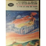 POVESTEA CU ALADDIN SI CU LAMPA FERMECATA. O MIE SI UNA DE NOPTI (10)-COLECTIV-186633