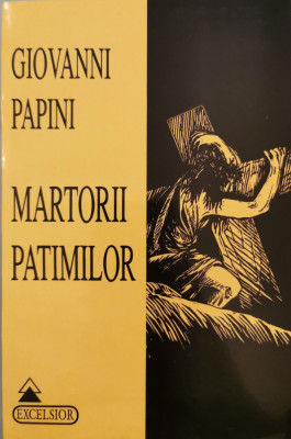 Martorii patimilor - Giovanni Papini foto