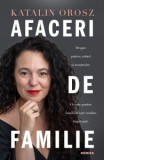 Afaceri de familie - Katalin Orosz