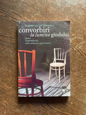 Bogdan Lucian Stoicescu - Convorbiri la lumina gandului foto