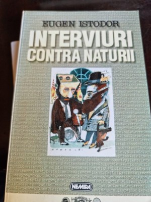 Interviuri contra naturii - Eugen Istodor foto