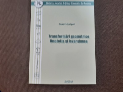 IONUT ONISOR TRANSFORMARI GEOMETRICE OMOTETIA SI INVERSIUNEA foto