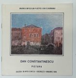 DAN CONSTANTINESCU ( COCORU ' ) , PICTURA , CATALOG DE EXPOZITIE , 1986