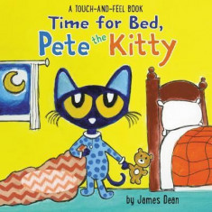 Time for Bed, Pete the Kitty: A Touch & Feel Book