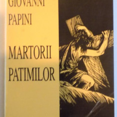 MARTORII PATIMILOR de GIOVANNI PAPINI , 1995