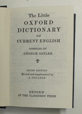THE LITTLE OXFORD DICTIONARY OF CURRENT ENGLISH , compiled by GEORGE OSTLER , 1966 , FORMAT REDUS foto