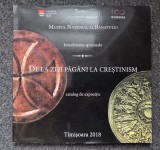 DE LA ZEII PAGANI LA CRESTINISM. Catalog de expozitie - Muzeul National al Banatului