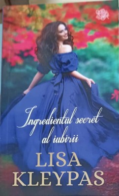 INGREDIENTUL SECRET AL IUBIRII-LISA KLEYPAS foto