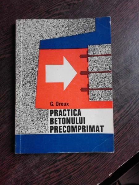 PRACTICA BETONULUI PRECOMPRIMAT - G. DREUX