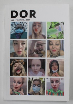 REVISTA DOR , NUMARUL 43 , PRIMAVARA 2021 foto