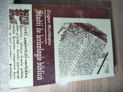 Eugen Munteanu - Studii de lexicologie biblica (Editura Universitatii &amp;quot;Al. I. Cuza&amp;quot; Iasi, 1995) foto