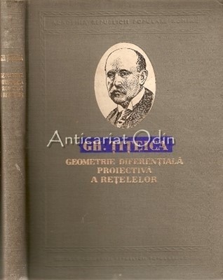 Geometrie Diferentiala Proiectiva A Retelelor - Gh. Titeica - Tiraj: 3200 Exp. foto
