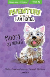 Aventuri la Ham Hotel. Moody cea murdară (PB) - Paperback brosat - Shelley Swanson Sateren, Deborah Melmon - Litera