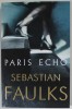 PARIS ECHO by SEBASTIAN FAULKS , 2018
