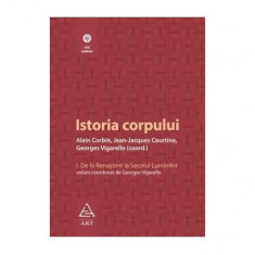 Istoria corpului (Vol. 1) - Hardcover - Alain Corbin, Georges Vigarello, Jean Jacques Courtine - Art