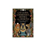 Cat Gods, Goddesses, Deities, and Demons: A Guide to Feline Folklore and Mythology