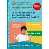 Teste de antrenament pentru Concursul scolar national COMPER - Limba si literatura romana, Matematica Clasa a III-a - Constantin Filfanescu
