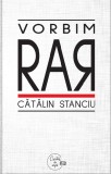 Vorbim rar | Catalin Stanciu, 2021