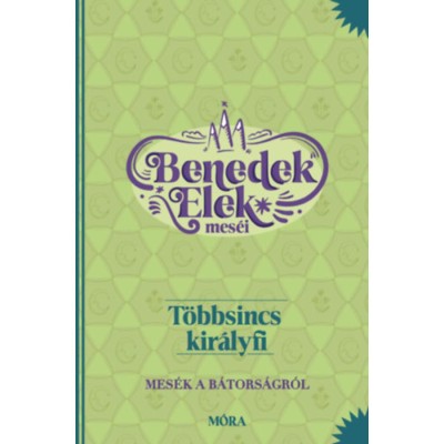 T&amp;ouml;bbsincs kir&amp;aacute;lyfi - Benedek Elek mes&amp;eacute;i - Mes&amp;eacute;k a b&amp;aacute;tors&amp;aacute;gr&amp;oacute;l - Benedek Elek foto