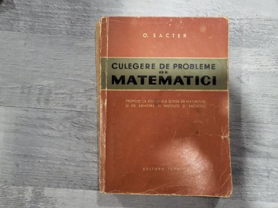 Culegere de probleme de matematici de O.Sacter foto