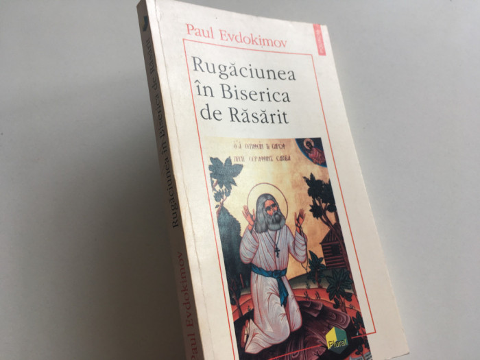 PAUL EVDOKIMOV, RUGACIUNEA IN BISERICA DE RASARIT. PREFATA OLIVIER CLEMENT