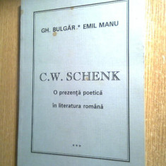 C.W. Schenk. O prezenta poetica in literatura romana - Gh. Bulgar; Emil Manu
