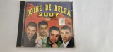 Doine de Belea 2007 Lansat &icirc;n anul 2007 sub egida popularei case de discuri L'Esperance Sound CD SIGILAT