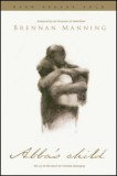 Abba&#039;s Child: The Cry of the Heart for Intimate Belonging