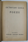 POEZII de OCTAVIAN GOGA , 1941, LEGATURA CARTONATA