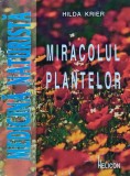 Cumpara ieftin Miracolul plantelor - 1997 - Hilda Krier (XD380)