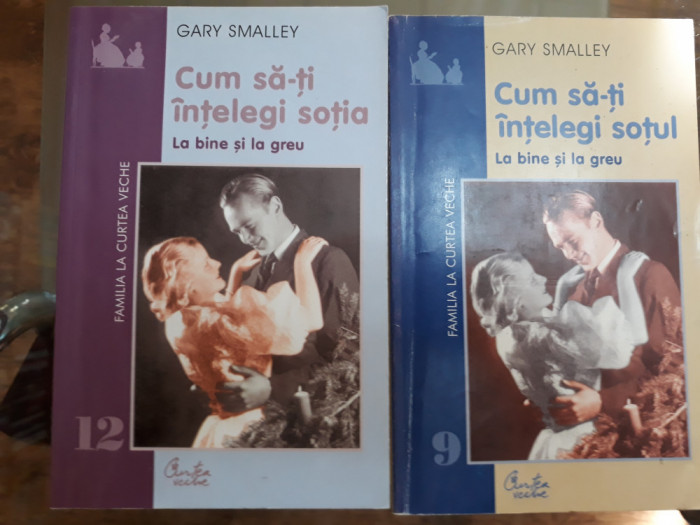 Cum sa iti intelegi sotul / Cum sa iti intelegi sotia - Gary Smalley