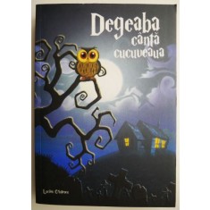Degeaba canta cucuveaua &ndash; Lucian Cristescu