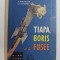 TIAPA , BORIS ET LA FUSEE par M. BARANOVA et E. VELTISTOV , ANII &#039;60