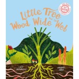 Carte pentru copii Little Tree and the Wood Wide Web, ilustrata, despre comunicarea copacilor