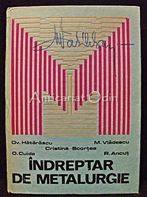 Indreptar De Metalurgie - Ov. Hatarascu, M. Vladescu, Cristina Scortea foto