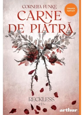 Reckless 1. Carne De Piatra, Cornelia Funke - Editura Art foto