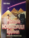 MISTERELE HOROSCOPULUI EGIPTEAN - Ely Star, Orizonturi 1992, 240 pagini, Carte Hobby, Astrologie Egipteana