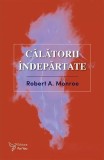 Călătorii &icirc;ndepărtate (Vol. 2) - Paperback brosat - Robert A. Monroe - For You