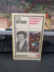 E.T.A. Hoffmann, Părerile despre viață ale motanului Murr și alte povestiri, editura univers, Clasicii Literaturii Universale, București 1985, 090